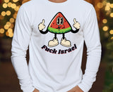Front Print, Fuck Israel Melon- (Hoodies, Crewnecks)