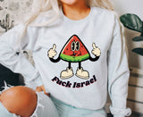 Front Print, Fuck Israel Melon- (Hoodies, Crewnecks)