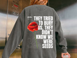 We are the seeds (Oversized Sweatshirt / Ethical Cotton)